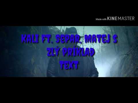KALI ft. SEPAR, MATEJ S - Zlý príklad [text by TP]