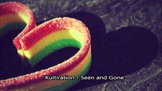 Kultiration - Seen and Gone