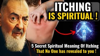 The 5 Spiritual Secrets of Itching That No One Has Revealed to You | Padre Pio