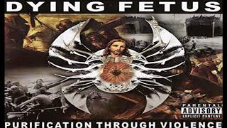 Dying Fetus - Nothing Left To Pray For