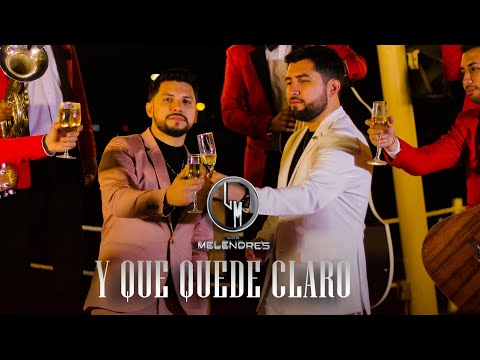 Los Melendres - Y Que Quede Claro (Video Oficial)