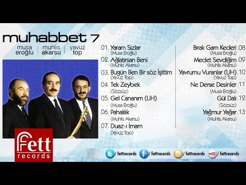 Muhabbet 7 - [Musa Eroğlu - Muhlis Akarsu - Yavuz Top] - Ağlatırsan Beni
