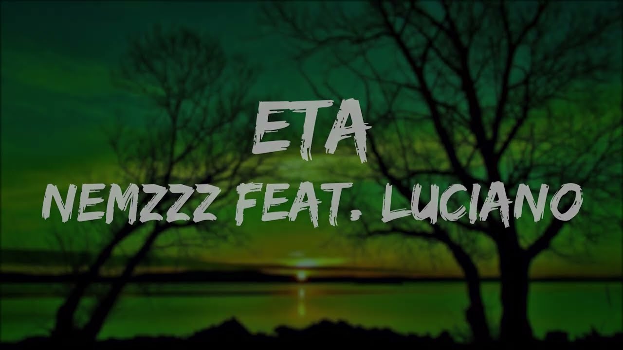NEMZZZ - ETA (FEAT. LUCIANO) (LYRICS)