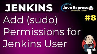 #8.Jenkins - How to add admin permissions for Jenkins User | sudo | @JavaExpress  2020