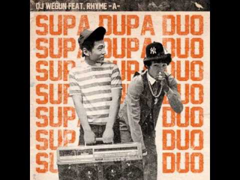 DJ Wegun - SupaDupa Duo (feat. RHYME-A-)