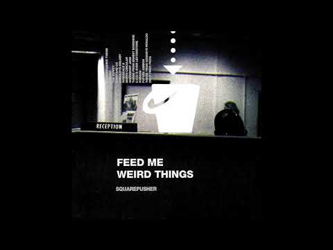 Squarepusher - Feed Me Weird Things (Full Album)