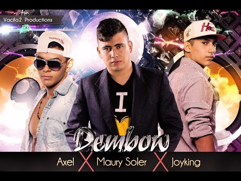 DEMBOW - MAURY SOLER FT AXEL & JOYKING