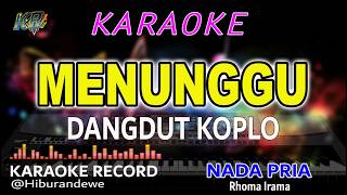 Download lagu MENUNGGU - Rhoma Irama || Karaoke Nada Pria || Dangdut Koplo Orgen Tunggal mp3 Download lagu MENUNGGU - Rhoma Irama || Karaoke Nada Pria || Dangdut Koplo Orgen Tunggal mp3