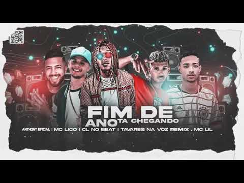 CL NO BEAT E MC LICO ORIGINAL E TAVARES NA VOZ E ANTHONY OFICIAL E MC LIL - FIM DE ANO TÁ CHEGANDO