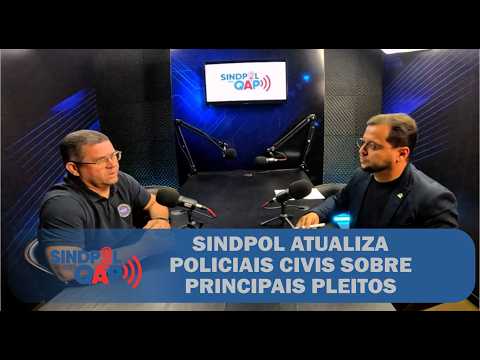 Sindpol em QAP: saiba como estão as principais pautas de interesse dos policiais civis