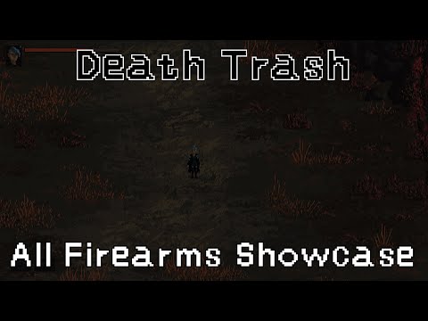 Death Trash - All Firearms - Draws, Firing, Semi-Empty Reload, Empty Reload and Holsters