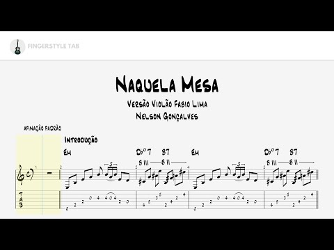 VERSÂO VIOLÃO FABIO LIMA - NAQUELA MESA - NELSON GONÇALVES  - TUTORIAL COM PARTITURA E TABLATURA