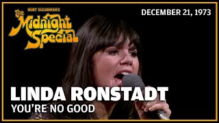 You&#39;re No Good - Linda Ronstadt | The Midnight Special