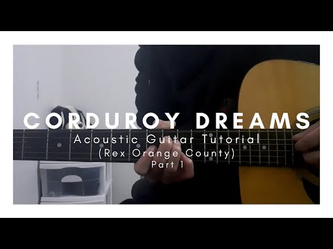 DETAILED Guitar Tutorial on how to play CORDUROY DREAMS by REX ORANGE COUNTY part 1 (w/ Demos!)
