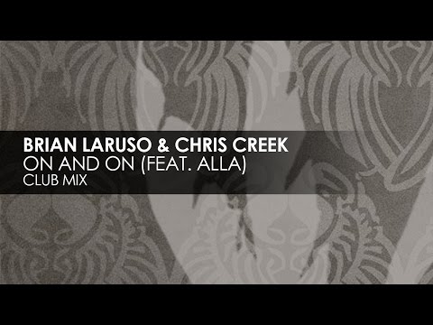 Brian Laruso & Chris Creek featuring Alla - On And On (Club Mix)