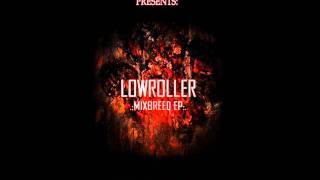 Lowroller - Mixbreed Soldier