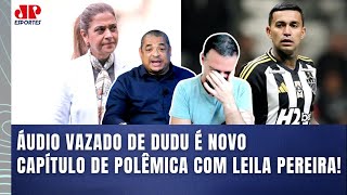 ‘O Dudu tá com raiva! E esse áudio vazado só…’; polêmica com Leila Pereira no Palmeiras é debatida