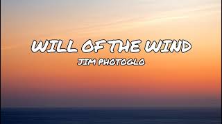Will Of The Wind - Jim Photoglo (W/ Lyrics)