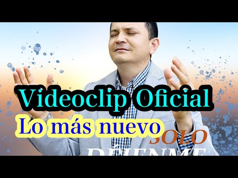 Solo déjenme Adorarle Videoclip Oficial Carlos Cruz