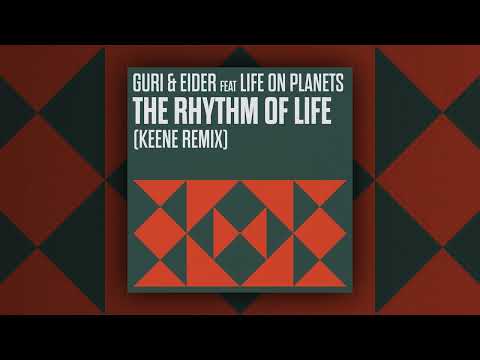 Guri & Eider, Life On Planets - The Rhythm Of Life (KEENE Remix)
