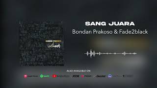 Download lagu Bondan Prakoso & Fade2Black - Sang Juara mp3