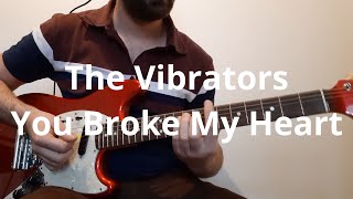 The Vibrators   You Broke My Heart Guitar Cover