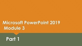 PowerPoint Module 3 (Part 1)