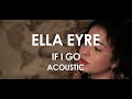 Ella Eyre If I Go Acoustic Live In Paris