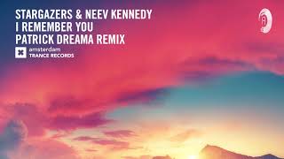 Stargazers &amp; Neev Kennedy - I Remember You (Patrick Dreama Extended) Amsterdam Trance