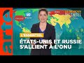 ONU : le vote Washington-Moscou | L'Essentiel du Dessous des Cartes | ARTE