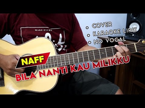 Bila Nanti Kau Milikku - Naff
