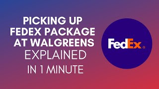 How To Pick Up FedEx Package At Walgreens (2024)