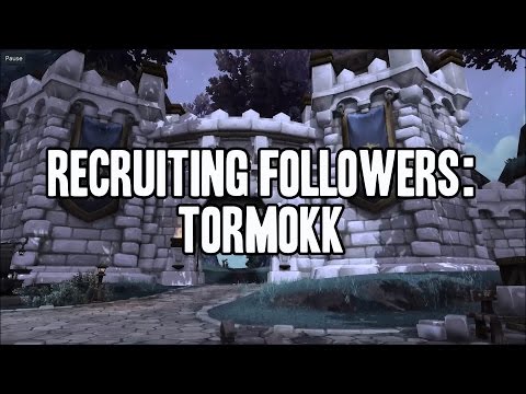 WoW Easy to get Garrison Followers: Tormokk