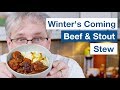 Winter S Coming Beef And Stout Stew Beef Stew