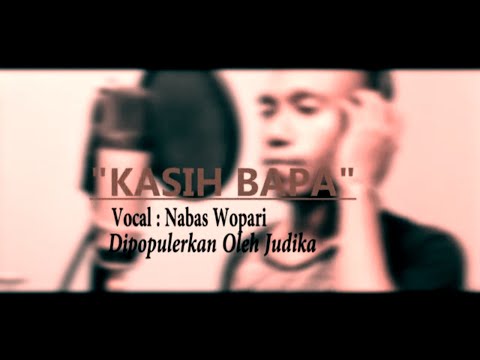 lagu rohani syahdu pengantar tidur enak di dengar || KASIH BAPA || Alm. Barnabas Wopari - Judika