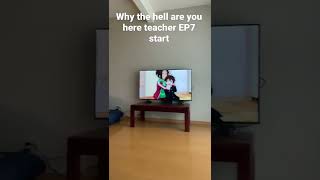 Download lagu Why the hell are you here teacher EP7 start mp3
