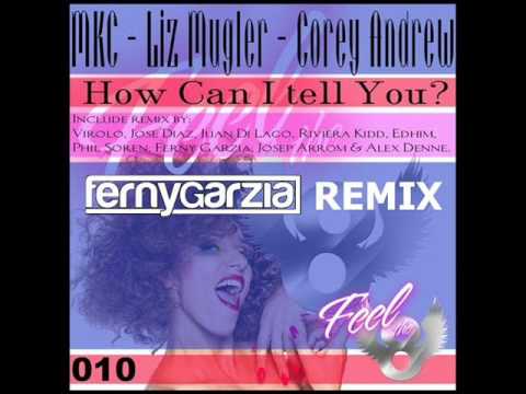 MKC, Liz Mugler & Corey Andrew - How Can I Tell You? (Ferny Garzia Remix)