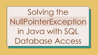 Download the video "Solving the NullPointerException in Java with SQL Database Access"