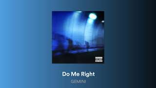 Download lagu GEMINI - Do Me Right [Still Blue] mp3