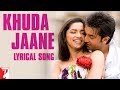 Lyrical Khuda Jaane Song With Lyrics Bachna Ae Haseeno Anvita Dutt Guptan Vishal And Shekhar
