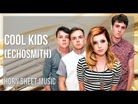 Horn Sheet Music: How to play Cool Kids by Echosmith
