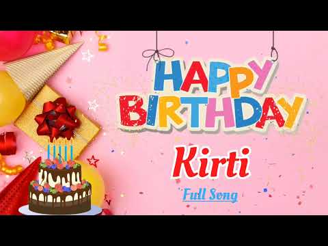 Kirti - Happy Birthday || Happy Birthday Kirti || Happy Birthday To You Song
