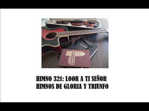 Himno 321: Loor a Ti Señor