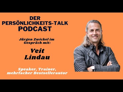 Interview mit Veit Lindau - DER PERSÖNLICHKEITS-TALK-PODCAST mit Jürgen Zwickel