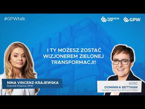 #GPWtalk odc. 20 - I Ty możesz zostać Wizjonerem Zielonej Transformacji!