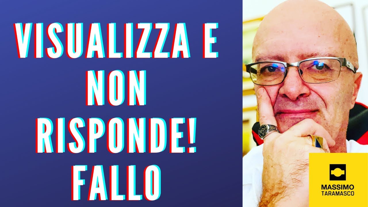 VISUALIZZA E NON RISPONDE! FALLO