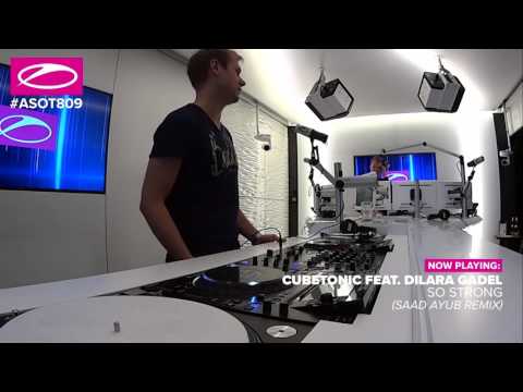 ASOT 809 Cubetonic feat Dilara Gadel - So Strong (Saad Ayub Remix)