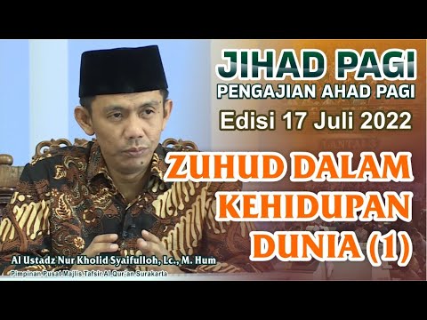 Jihad Pagi Edisi 17/07/2022 Zuhud dalam Kehidupan Dunia Full
