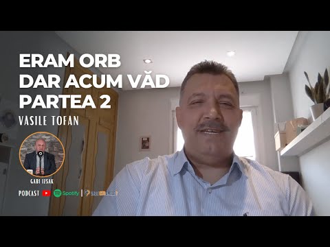 Unde Esti, Omule? | EP 120 | Eram orb dar acum vad | Invitat Vasile Tofan | Partea 2 #podcast