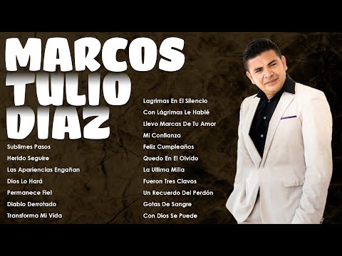 Marcos Tulio Díaz 🎶 Lo Mejor de su Música – Alabanzas Cristianas que Confortan y Llenan de Paz
